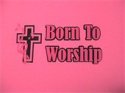 If you have been born again of God's Spirit, you are a true worshipper!